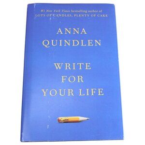 Write for Your Life – Anna Quindlen (HC 1st/1st) Random House 2022 Signed